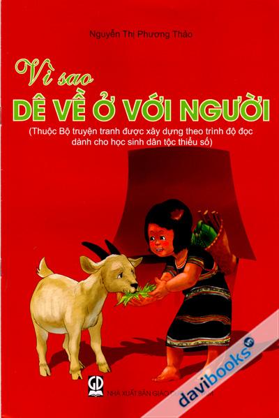 Vì Sao Dê Về Ở Với Người (Thuộc Bộ Truyện Tranh Được Xây Dựng Theo Trình Độ Đọc Dành Cho Học Sinh Dân Tộc Thiểu Số)