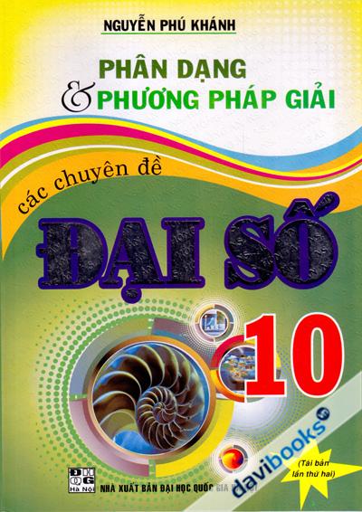 Phân Dạng Và Phương Pháp Giải Các Chuyên Đề Đại Số 10