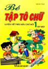Bé Tập Tô Chữ Luyện Viết Theo Mẫu Chữ Mới 1 Tập 1