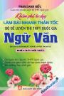 Khám Phá Tư Duy Làm Bài Nhanh Thần Tốc Bộ Đề Luyện Thi THPT Quốc Gia Ngữ Văn