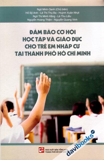 Đảm Bào Cơ Hội Học Tập Và Giáo Dục Cho Trẻ Em Nhập Cư Tại Thành Phố Hồ Chí Minh