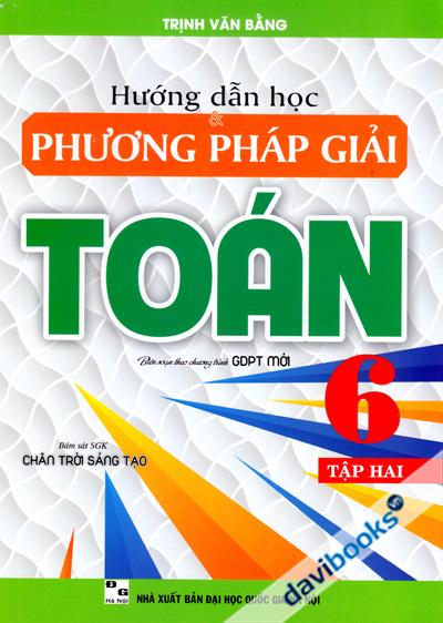 Hướng Dẫn Học Và Phương Pháp Giải Toán 6 Tập 2 (Biên Soạn Theo Chương Trình GDPT Mới)