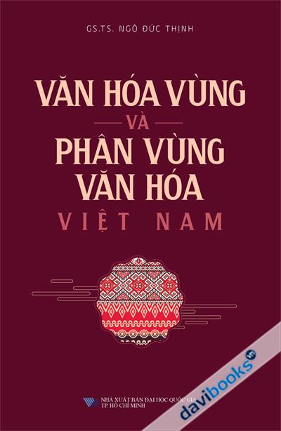 Văn Hóa Vùng Và Phân Vùng Văn Hóa Việt Nam