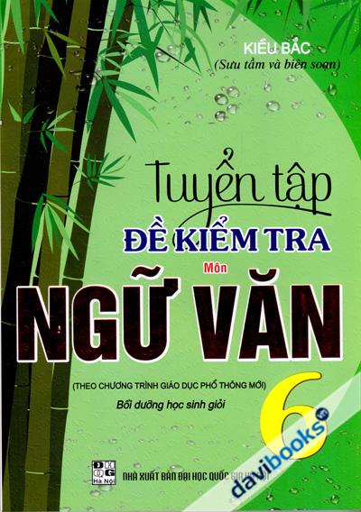 Tuyển Tập Đề Kiểm Tra Môn Ngữ Văn 6 (Theo Chương Trình Giáo Dục Phổ Thông Mới)