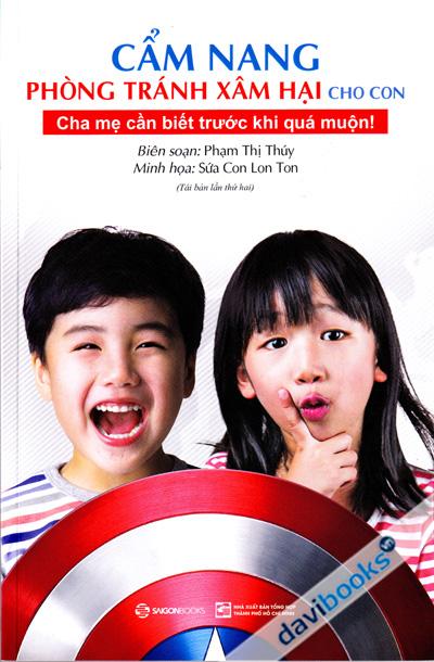 Cẩm Nang Phòng Tránh Xâm Hại Cho Con - Cha Mẹ Cần Biết Trước Khi Quá Muộn