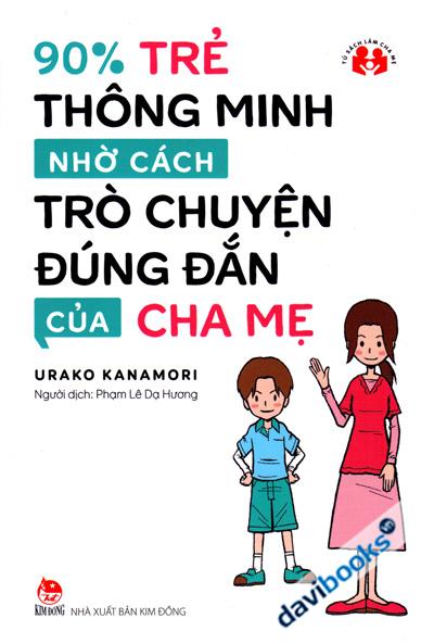 90% Trẻ Thông Minh Nhờ Cách Trò Chuyện Đúng Đắn Của Cha Mẹ