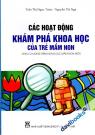 Các Hoạt Động Khám Phá Khoa Học Của Trẻ Mầm Non (Theo Chương Trình Giáo Dục Mầm Non)