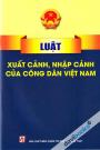 Luật Xuất Cảnh Nhập Cảnh Công Dân Việt Nam