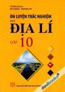 Ôn Luyện Trắc Nghiệm Môn Địa Lí Lớp 10