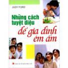Những Cách Tuyệt Diệu Để Gia Đình Êm Ấm 