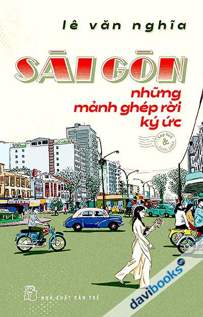 Sài Gòn Những Mảnh Ghép Rời Ký Ức