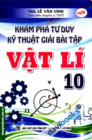 Khám Phá Tư Duy Kỹ Thuật Giải Bài Tập Vật Lí 10