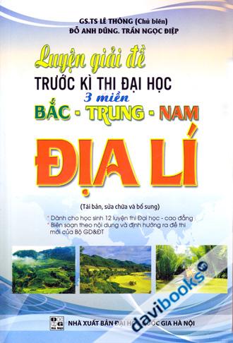 Luyện Giải Đề Trước Kì Thi Đại Học 3 Miền Bắc Trung Nam Địa Lí
