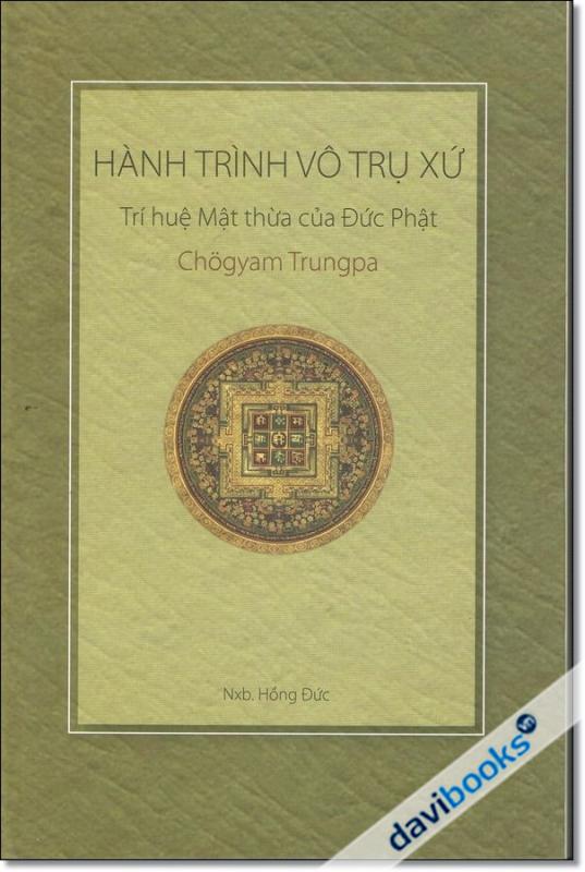 Hành Trình Vô Trụ Xứ - Trí Huệ Mật Thừa Của Đức Phật