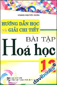 Hướng Dẫn Học Và Giải Chi Tiết Bài Tập Hóa Học 12