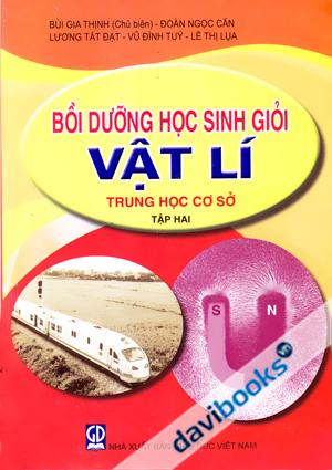 Bồi Dưỡng Học Sinh Giỏi Vật Lí Trung Học Cơ Sở Tập 2