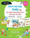 Sách Bài Tập Toán Với Nhiều Hoạt Động Thú Vị Vừa Học Vừa Chơi (Dành Cho Trẻ Từ 3 - 6 Tuổi)