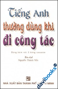 Tiếng Anh Thường Dùng Khi Đi Công Tác - Kèm 2 CD
