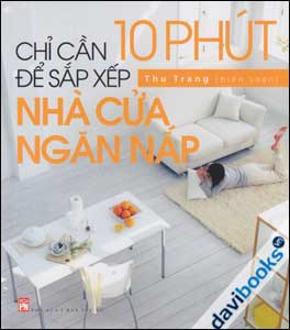Chỉ cần 10 phút để sắp xếp nhà cửa ngăn nắp