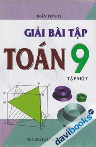 Giải Bài Tập Toán 9 (Tập Một)