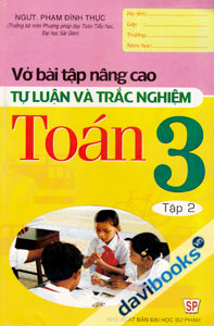 Vở Bài Tập Nâng Cao Tự Luận Và Trắc Nghiệm Toán 3 Tập 2