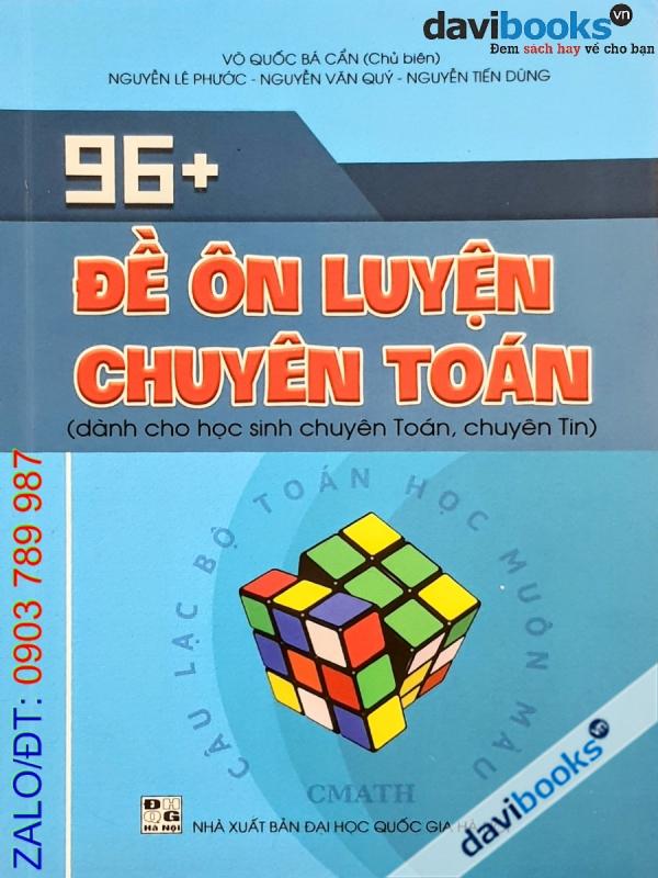 96+ Đề Ôn Luyện Chuyên Toán (Dành Cho HS Chuyên Toán, Chuyên Tin)