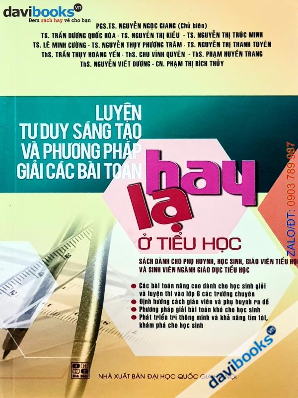 Luyện Tư Duy Sáng Tạo Và Phương Pháp Giải Các Bài Toán Hay Lạ Ở Tiểu Học